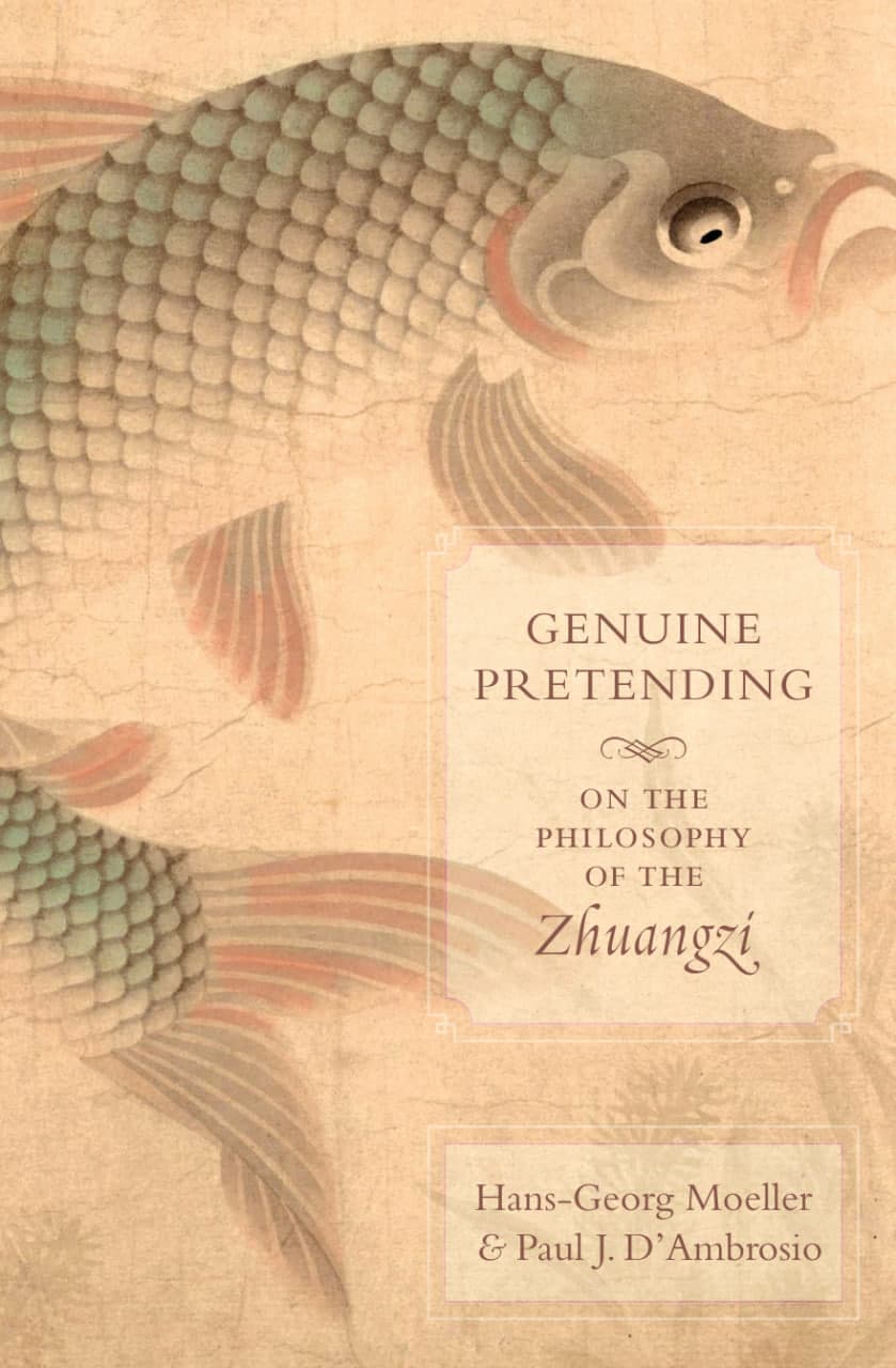 Genuine Pretending: On the Philosophy of the Zhuangzi