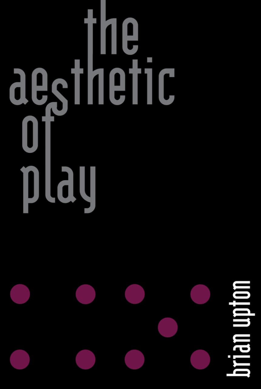 The Aesthetic of Play by Brian Upton