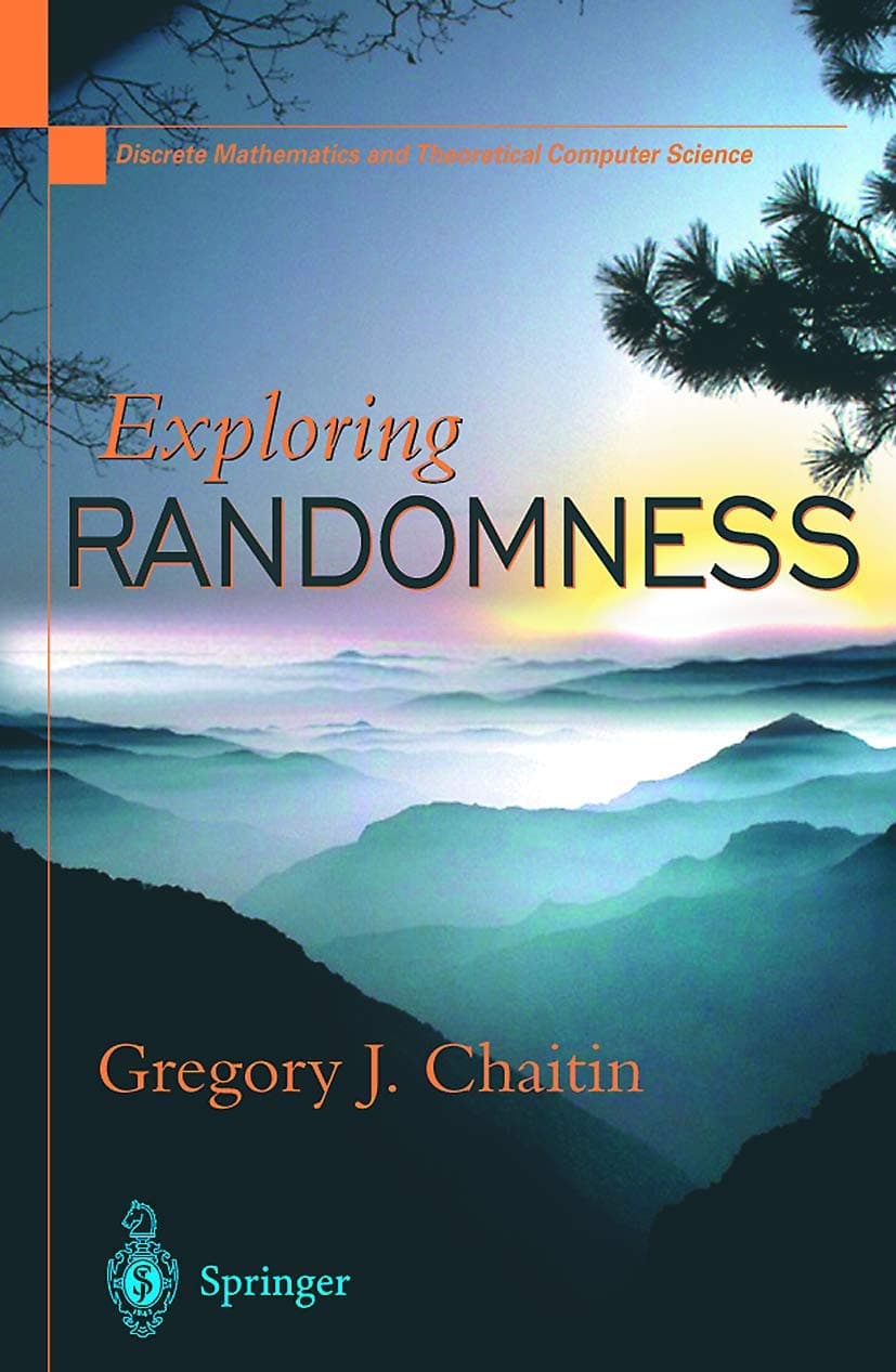 Libro: Exploring Randomness: Discrete Mathematics and Probability Theory escrito por Gregory J. Chaitin