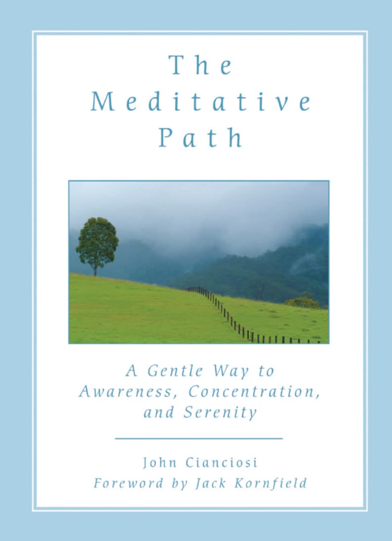Libro: The Meditative Path: A Gentle Way to Awareness, Concentration, and Serenity escrito por John Cianciosi