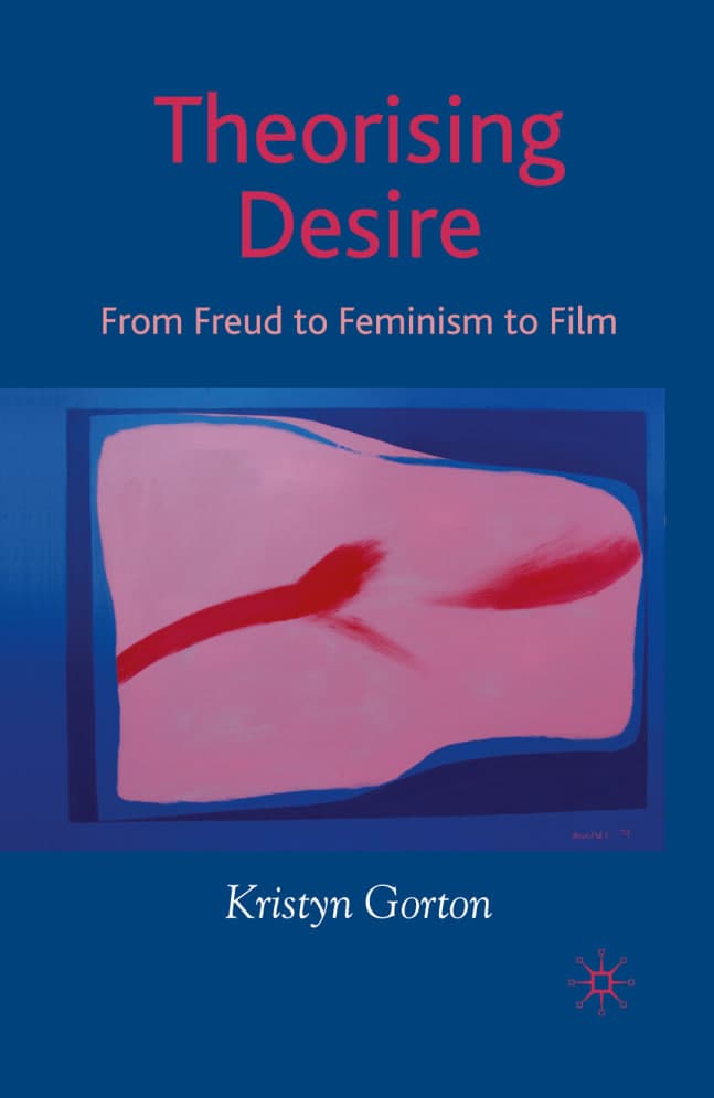 Libro: Theorising Desire: From Freud to Feminism to Film escrito por Krystin Gorton
