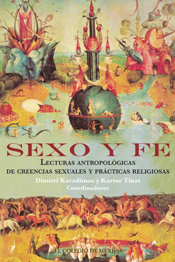 Portada del libro Sexo y fe: Lecturas antropológicas de creencias sexuales y prácticas religiosas